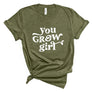 You Grow Girl Tee in Olive Green